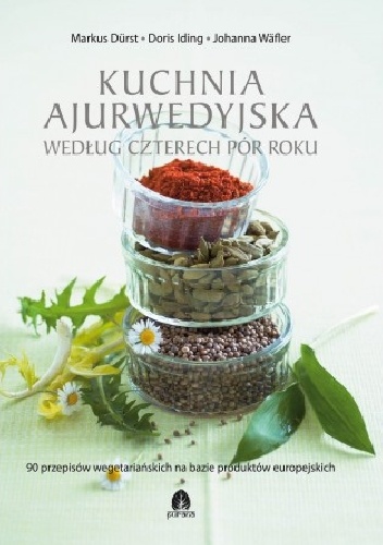 Okładka: Markus Dürst - Kuchnia ajurwedyjska według czterech pór roku