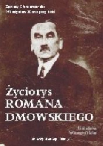 Okładka: Władysław Konopczyński - Życiorys Romana Dmowskiego