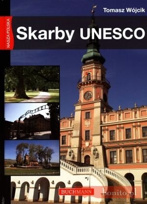 Okładka: Tomasz Wójcik - Skarby UNESCO. Nasza Polska