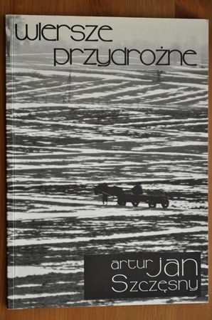 Okładka: Artur Jan Szczęsny - Wiersze przydrożne