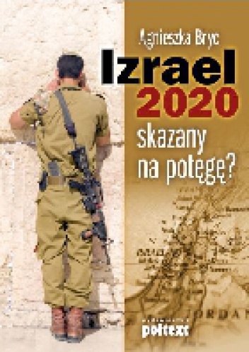 Okładka: Agnieszka Bryc - Izrael 2020 skazany na potęgę?