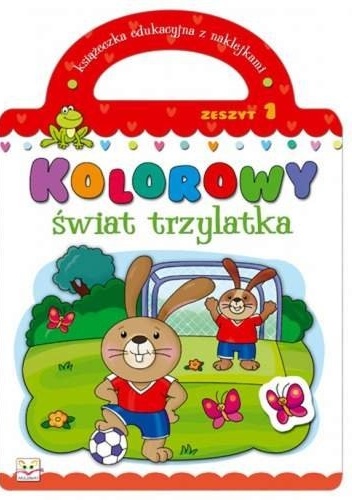 Okładka: Agnieszka Bator - Kolorowy świat trzylatka. Zeszyt 1