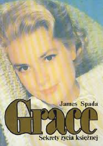 Okładka: James Spada - Grace Sekrety życia księżnej