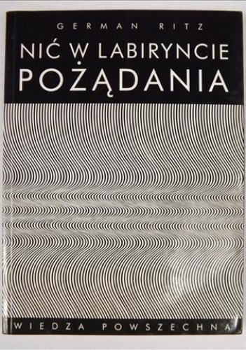 Okładka: German Ritz - Nić w labiryncie pożądania: gender i płeć w literaturze polskiej od romantyzmu do postmodernizmu