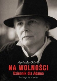 Okładka: Agnieszka Osiecka - Na wolności. Dziennik dla Adama
