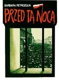 Okładka: Barbara Petrozolin-Skowrońska - Przed tą nocą