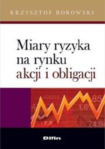 Okładka: Krzysztof Borowski - Miary ryzyka na rynku akcji i obligacji