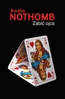 Okładka: Amélie Nothomb - Zabić ojca