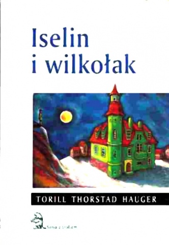 Okładka: Torill Thorstad Hauger - Iselin i wilkołak