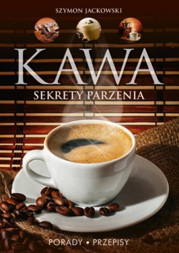 Okładka: Szymon Jackowski - Kawa. Sekrety parzenia