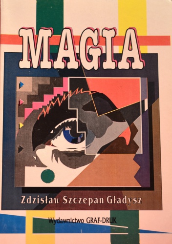 Okładka: Zdzisław Szczepan Gładysz - Magia, czary i czarownice
