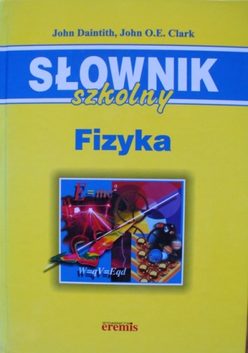 Okładka: John Daintith - Słownik szkolny. Fizyka