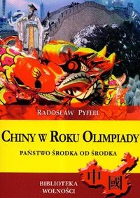 Okładka: Radosław Pyffel - Chiny w Roku Olimpiady. Państwo Środka od środka