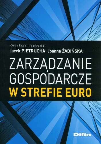 Okładka: Joanna Żabińska - Zarządzanie gospodarcze w strefie euro