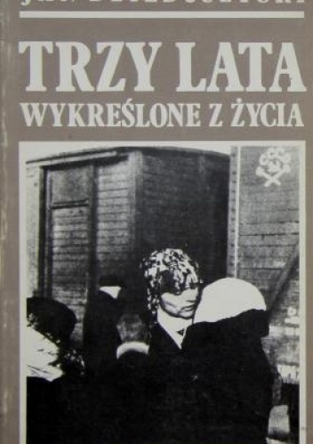 Okładka: Jan Dzieduszycki - Trzy lata wykreślone z życia