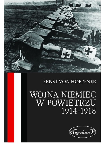 Okładka: Ernst von Hoeppner - Wojna Niemiec w powietrzu 1914-1918