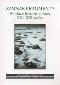 Okładka: Małgorzata Kitowska-Łysiak - Zawsze fragment? Studia z historii kultury XX i XXI wieku