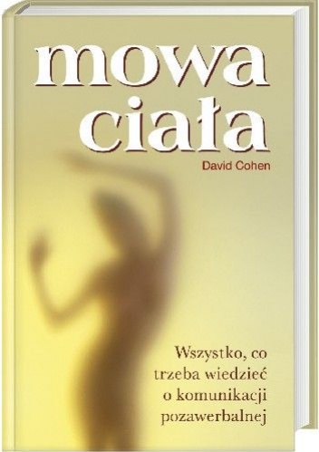 Okładka: David Cohen - Mowa ciała. Wszystko, co trzeba wiedzieć o komunikacji pozawerbalnej