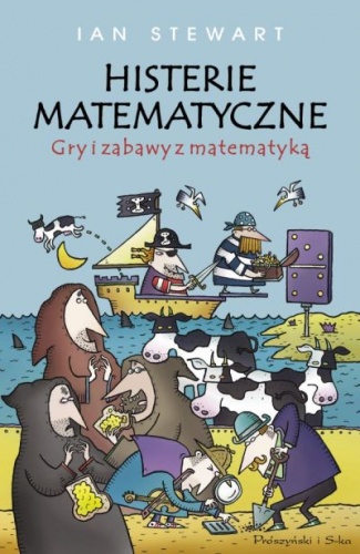 Okładka: Ian Stewart - Histerie matematyczne. Gry i zabawy z matematyką
