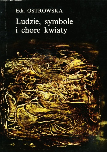 Okładka: Eda Ostrowska - Ludzie, symbole i chore kwiaty