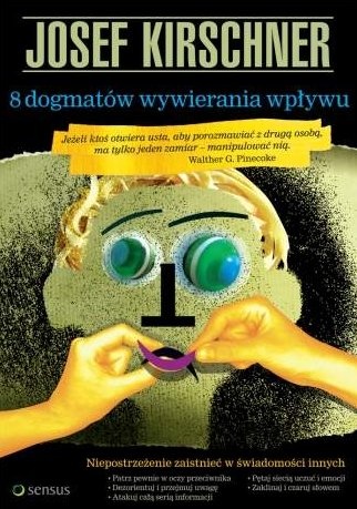 Okładka: Josef Kirschner - 8 dogmatów wywierania wpływu