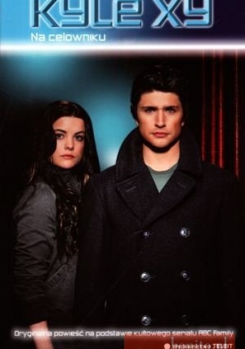 Okładka: S.G. Wilkens - Kyle XY. Na celowniku