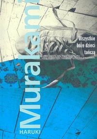Okładka: Haruki Murakami - Wszystkie boże dzieci tańczą