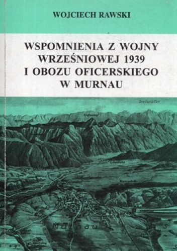 Okładka: Wojciech Rawski - Wspomnienia z wojny wrześniowej 1939 i obozu oficerskiego w Murnau