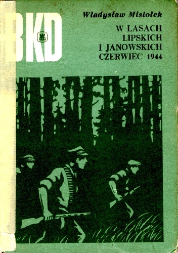Okładka: Władysław Misiołek - W lasach lipskich i janowskich czerwiec 1944