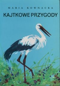 Okładka: Maria Kownacka - Kajtkowe przygody