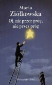 Okładka: Maria Ziółkowska - Oj, nie przez próg, nie przez próg