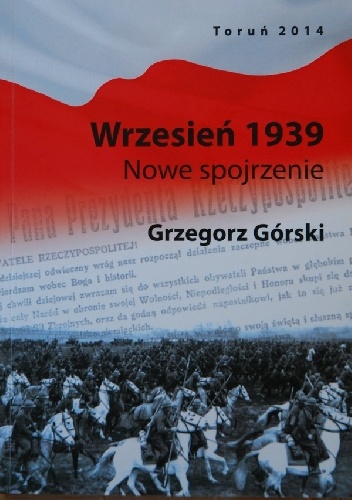 Okładka: Grzegorz Górski - Wrzesień 1939. Nowe spojrzenie