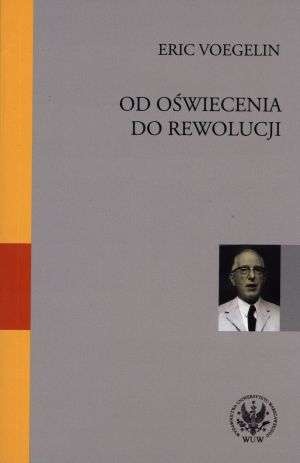 Okładka: Eric Voegelin - Od Oświecenia do rewolucji