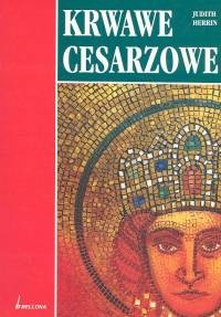 Okładka: Judith Herrin - Krwawe cesarzowe