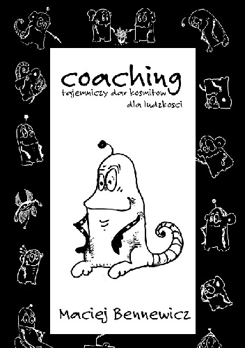 Okładka: Maciej Bennewicz - Coaching, tajemniczy dar kosmitów dla ludzkości czyli Komiks