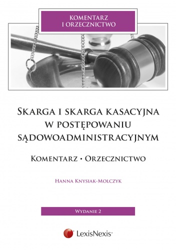 Okładka: Hanna Knysiak-Molczyk - Skarga i skarga kasacyjna w postępowaniu sądowoadministracyjnym