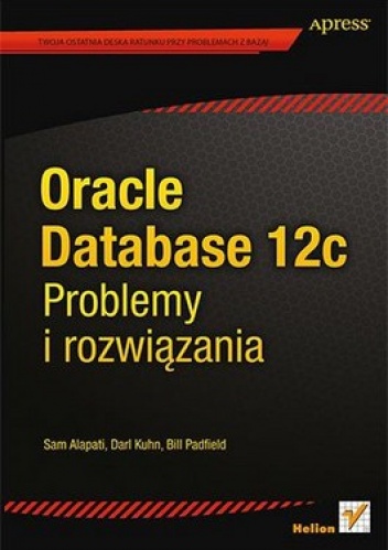 Okładka: Sam Alapati - Oracle Database 12c. Problemy i rozwiązania