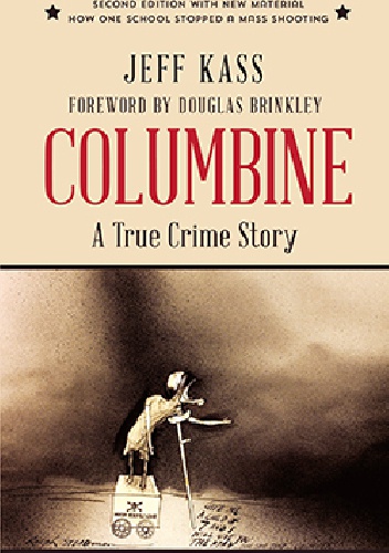 Okładka: Jeff Kass - Columbine: A True Crime Story