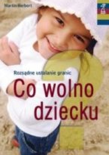 Okładka: Martin Herbert - Co wolno dziecku? Rozsądne ustalanie granic