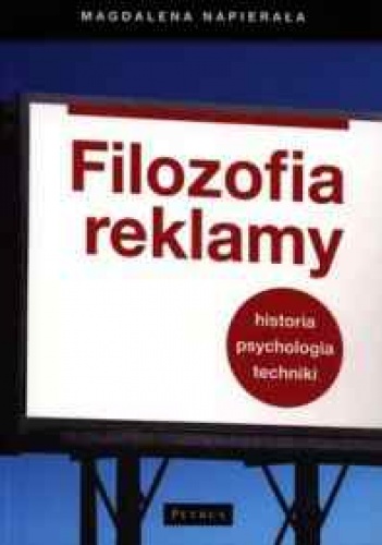 Okładka: Magdalena Napierała - Filozofia reklamy