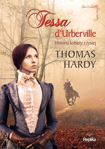 Okładka: Thomas Hardy - Tessa d’Urberville. Historia kobiety czystej