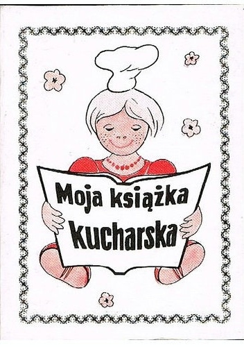 Okładka: Andrzej Jan Rutkowski - Moja książka kucharska
