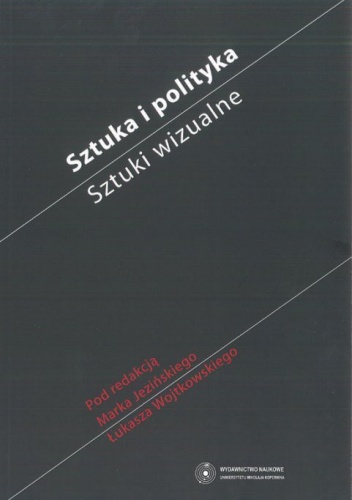 Okładka: Marek Jeziński - Sztuka i polityka. Sztuki wizualne