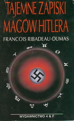 Okładka: Francois Ribadeau-Dumas - Tajemne zapiski magów Hitlera