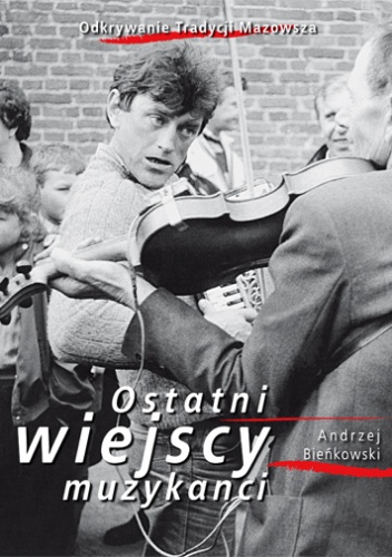 Okładka: Andrzej Bieńkowski - Ostatni wiejscy muzykanci