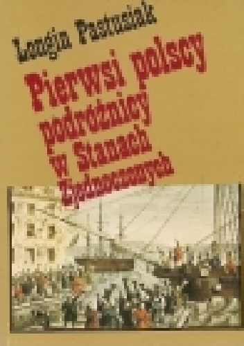 Okładka: Longin Pastusiak - Pierwsi polscy podróżnicy w Stanach Zjednoczonych