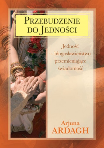 Okładka: Arjuna Ardagh - Przebudzenie do jedności  (Arjuna Ardagh)