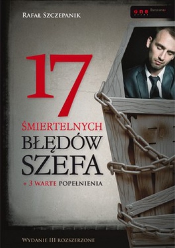 Okładka: Rafał Szczepanik - 17 śmiertelnych błędów szefa + 3 warte popełnienia