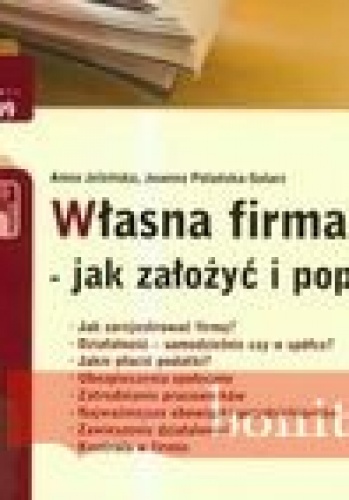 Okładka: Joanna Polańska-Solarz - Własna Firma - Jak Założyć I Poprowadzića 2009