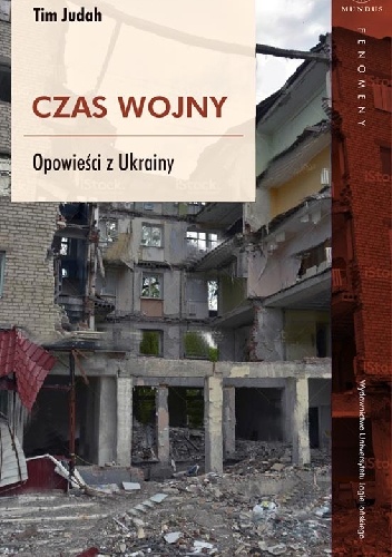 Okładka: Tim Judah - Czas wojny. Opowieści z Ukrainy